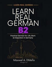 Learn Real German B2: Professional German for Work, Business & Everyday Life cover