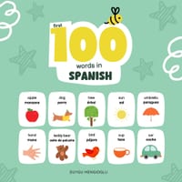 First 100 Words in Spanish: Spanish Language Learning for Kids, Bilingual Spanish Baby Book, Spanish First Dictionary cover