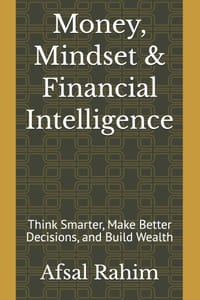 Money, Mindset & Financial Intelligence: Think Smarter, Make Better Decisions, and Build Wealth cover