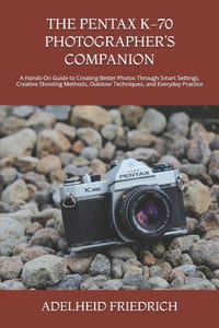 The Pentax K-70 Photographer's Companion: A Hands-On Guide to Creating Better Photos Through Smart Settings, Creative Shooting Methods, Outdoor Techni cover