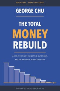 The Total Money Rebuild: A Step-by-Step Plan for Getting Out of Debt, and the Arithmetic Behind Every Step cover