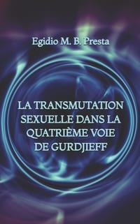 La Transmutation Sexuelle dans la Quatrième Voie de Gurdjieff cover