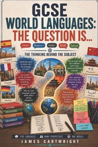 GCSE World Languages: The Question Is...: The Thinking Behind the Subject cover