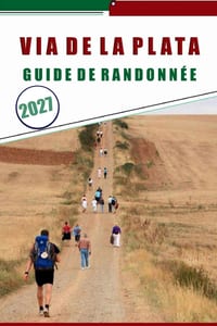 Via de la Plata Guide de Randonnée 2027: Pèlerinage du Camino de Séville à Santiago avec scènes, cartes, conseils d'hébergement et liste d'albergues cover