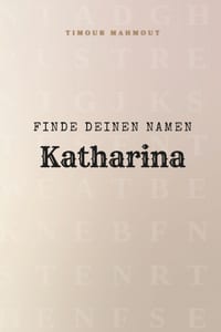 Finde Deinen Namen Katharina: Ein Rätselbuch der besonderen Art - dein Name ist der Schlüssel cover