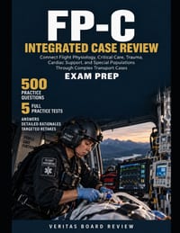 FP-C Integrated Case Review: Connect Flight Physiology, Critical Care, Trauma, Cardiac Support, and Special Populations Through Complex Transport Case cover