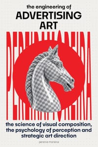 The Engineering of Advertising Art: The Science of Visual Composition, the Psychology of Perception, and Strategic Art Direction cover