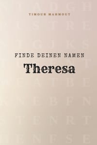Finde Deinen Namen Theresa: Ein Rätselbuch der besonderen Art - dein Name ist der Schlüssel cover