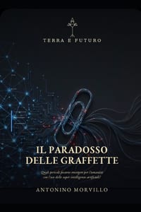 Il paradosso delle graffette: Quali pericoli possono emergere per l'umanità con l'uso delle super intelligenze artificiali? cover