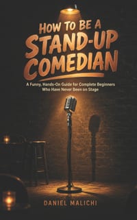 How to Be a Stand-Up Comedian: A Funny, Hands-On Guide for Complete Beginners Who Have Never Been on Stage cover