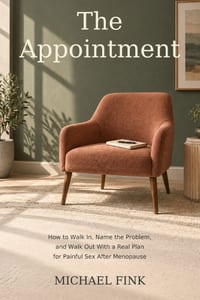 The Appointment: How to Walk In, Name the Problem, and Walk Out With a Real Plan for Painful Sex After Menopause cover
