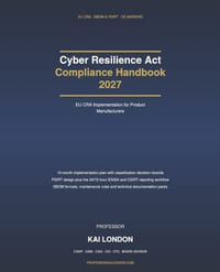 Cyber Resilience Act Compliance Handbook 2027: aA Manufacturer's Guide to Product Security, SBOMs, PSIRT, Vulnerability Reporting and Conformity Asses cover