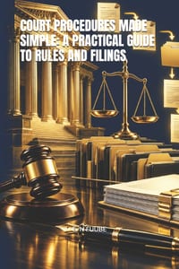 Court Procedures Made Simple: A Practical Guide to Rules and Filings cover