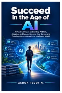 Succeed in the Age of AI: A Practical Guide to Building AI Skills, Adapting to Change, Growing Your Career, and Creating Opportunities in an Intellige cover