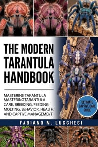 The Modern Tarantula Handbook: Mastering Tarantula Care, Breeding, Feeding, Molting, Behavior, Health, and Captive Management cover