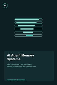 AI Agent Memory Systems: Short-Term Context, Long-Term Memory, Retrieval, Summarization, and Persistent State cover