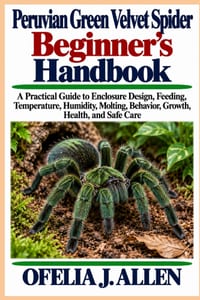Peruvian Green Velvet Spider Beginner's Handbook: A Practical Guide to Enclosure Design, Feeding, Temperature, Humidity, Molting, Behavior, Growth, He cover
