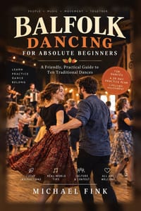 Balfolk Dancing for Absolute Beginners: 10 European Social Dances, Simple Steps, Partner Changes, and Everything You Need for Your First Balfolk Eveni cover
