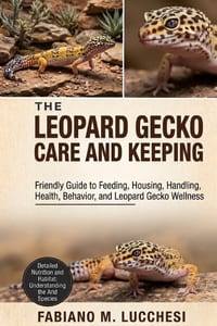 Leopard Gecko Care and Keeping: Friendly Guide to Feeding, Housing, Handling, Health, Behavior, and Leopard Gecko Wellness cover