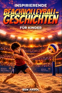 Inspirierende Beachvolleyballgeschichten für Kinder: 15 inspirierende wahre Beachvolleyball-Geschichten für junge Leser mit Lektionen in Mut und Teama cover