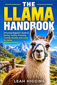 The Llama Handbook: A Practical Beginner's Guide to Raising, Feeding, Grooming, Training, Housing, and Caring for Llamas cover