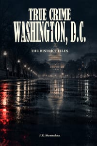 True Crime Washington, D.C.: The District Files cover