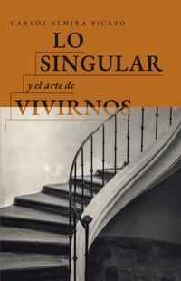 Lo Singular Y El Arte de Vivirnos: Ensayo filosófico cover