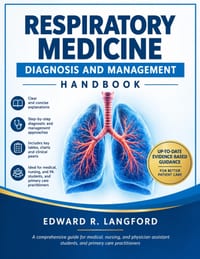 Respiratory Medicine Diagnosis and Management Handbook: A comprehensive guide for medical, nursing, and physician assistant students, and primary care cover