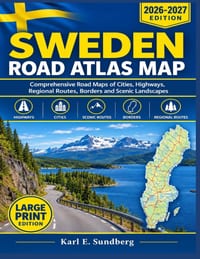 Sweden Road Atlas Map: Comprehensive Road Maps of Cities, Highways, Regional Routes, Borders and Scenic Landscapes cover