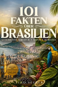 101 Fakten über Brasilien: Geschichte - Kultur - Natur - Kurioses cover