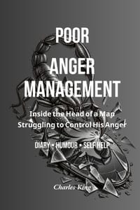 Poor Anger Management: Inside the Head of a Man Struggling to Control His Anger cover