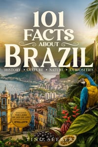 101 Facts about Brazil: History - Culture - Nature - Curiosities cover