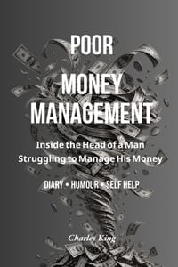 Poor Money Management: Inside the Head of a Man Struggling to Manage His Money cover