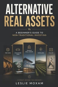 Alternative Real Assets: A Beginner's Guide to Non-Traditional Investing cover