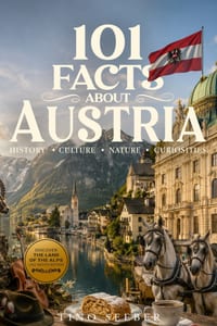 101 Facts about Austria: History - Culture - Nature - Curiosities cover