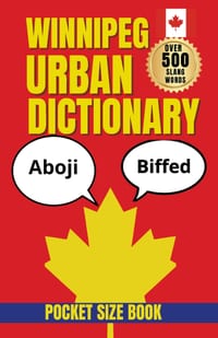 Winnipeg Urban Dictionary: The Essential Guide to Winnipeg Expressions, Slang, and City Life cover