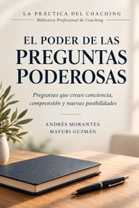 El Poder de las Preguntas Poderosas: Preguntas que crean conciencia, comprensión y nuevas posibilidades cover
