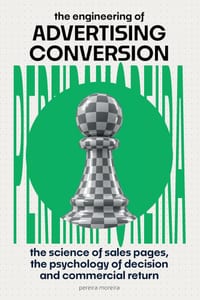 The Engineering of Advertising Conversion: The Science of Sales Pages, Decision Psychology, and Commercial Return cover