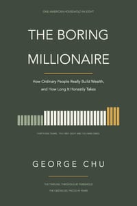 The Boring Millionaire: How Ordinary People Really Build Wealth, and How Long It Honestly Takes cover