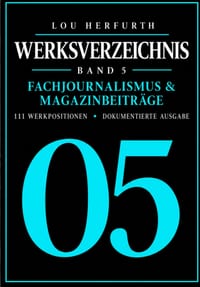 Werksverzeichnis - Band 5: Fachjournalismus & Magazinbeiträge cover