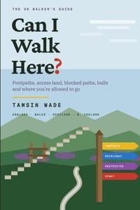 Can I Walk Here?: The UK Walker's Guide to Footpaths, Access Land, Blocked Paths, Bulls and Where You're Allowed to Go cover