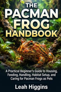 The Pacman Frog Handbook: A Practical Beginner's Guide to Housing, Feeding, Handling, Habitat Setup, and Caring for Pacman Frogs as Pets cover