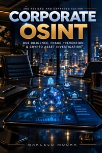 Vol V: CORPORATE OSINT Due Diligence, Fraud Prevention, and Crypto Asset Investigation: 2nd REVISED AND EXPANDED EDITION cover