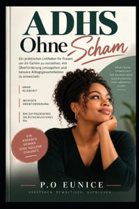 ADHS Ohne Scham: Ein praktischer Leitfaden für Frauen, um ihr Gehirn zu verstehen, mit Überforderung umzugehen und bessere Alltagsgewohnheiten zu entw cover