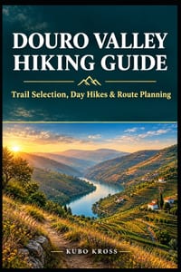 Douro Valley Hiking Guide: Trail Selection, Day Hikes & Route Planning cover