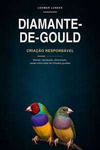 Diamante-de-Gould: Criação Responsável: Manejo, reprodução, alimentação, saúde e bem-estar de Chloebia gouldiae cover