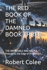 The Red Book of the Damned Book Three: THE IMPOSSIBLE MACHINES A Prelude to the Edge of Propulsion cover