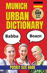 Munich Urban Dictionary: A Guide to Local Slang, Bavarian Expressions, and Everyday Life in Munich cover