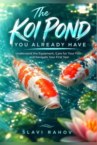 The Koi Pond You Already Have: Understand the Equipment, Care for Your Fish, and cover