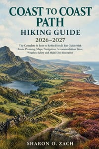 Coast to Coast Path Hiking Guide 2026-2027: The Complete St Bees to Robin Hood's Bay Guide with Route Planning, Maps, Navigation, Accommodation, Gear, cover